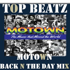 Top Beatz Motown Back N The Day Mix