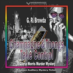 GET [KINDLE PDF EBOOK EPUB] Champagne & Thongs Take Control: A Gloria Morris Murder M