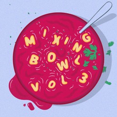 Mixing Bowl Vol.3 [Snippets]