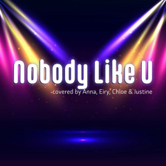 Nobody Like U (feat. Reinaeiry, Chloe Breez, Justine’s Mic)