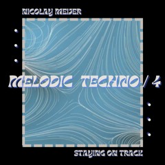 MELODIC TECHNO #4 | STAYING ON TRACK