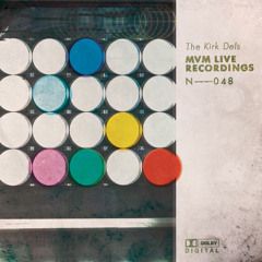 The Kirk Dels MVM Live Recordings #48