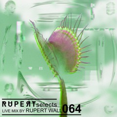 Rupert Selects 064 - Live Mix by Rupert Wall