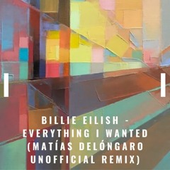 Billie Eilish - Everything i wanted (Matías Delóngaro Unofficial remix) Free download