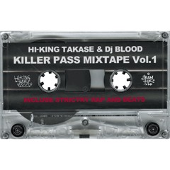 「KILLER PASS MIXTAPE vol.1」 HI-KING TAKASE & DJ BLOOD