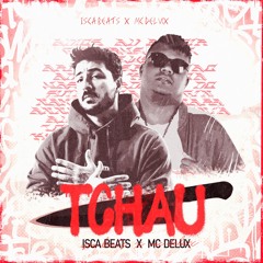 Isca Beats, MC Delux - Tchau