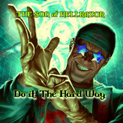 THE SON of HELLRAZOR .... Do it The Hard Way