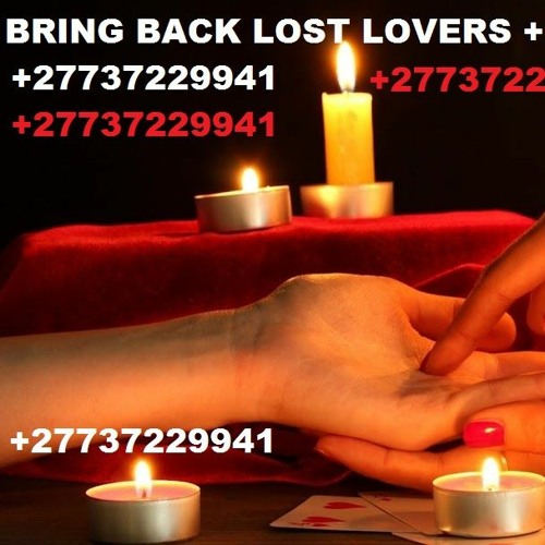 CALL OR WHATSUP +27737229941 TO RETURN BACK LOST LOVERS IN JOHANNESBURG TEMBISA DURBAN CAPE TOWN