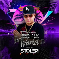 MUSIC IS MY WORLD - MIXED BY - STOLEN DJ