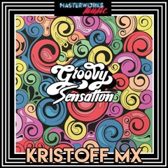 Kristoff MX - Groovy Sensation [Out Now - Juno Download Exclusive]