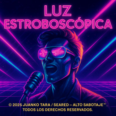 “LUZ ESTROBOSCÓPICA” SEARED ft Juanko Tara