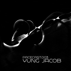 PACECAST.003 - Yung Jacob