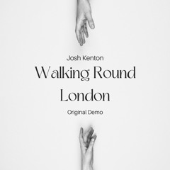 Walking Round London (Original Demo)