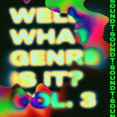 Well... What Genre Is It? Vol.3