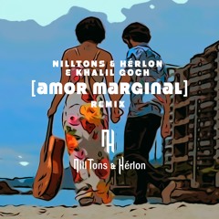 Khalil Goch - Amor Marginal (Nill Tons & Hérlon Remix)