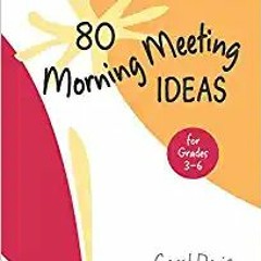 eBook ✔️ PDF 80 Morning Meeting Ideas for Grades 3-6 Full Audiobook