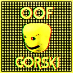 OoF (Original Mix) - GORSKI