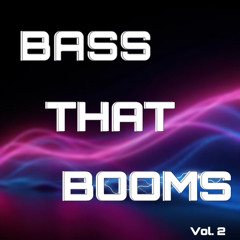 Bass That Booms 2