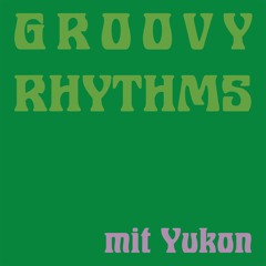 Groovy Rhythms mit Yukon