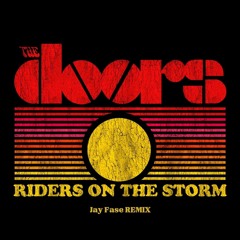 The Doors - Riders on the Storm (Jay Fase  Remix)