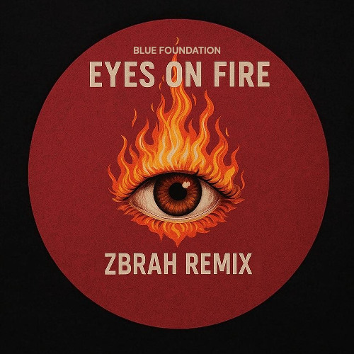 Blue Foundantion - Eyes on fire (ZBRAH Remix)