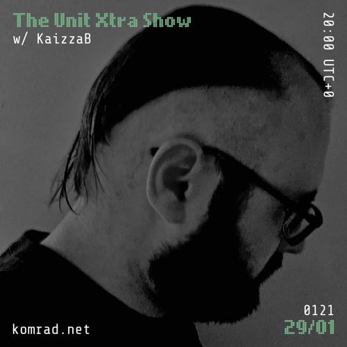 The Unit Xtra Show 006 w/ KaizzaB