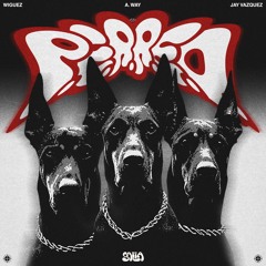 Wiguez & A.way - P.E.R.R.E.O (feat. Jay Vázquez) [Premiere]