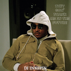 They Gon' Thank Me In The Future