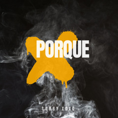 sorry xoxo - Porque [prod.@sorryxoxosos]