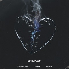 QUATTROTEQUE, DVRVIX, AntzoR - Broken