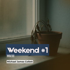 Weekend #1 (Mix 1.1)