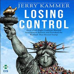 [Get] KINDLE 💓 Losing Control: How a Left-Right Coalition Blocked Immigration Reform