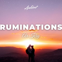 AR KAY - Ruminations