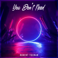 Robert Younan - You Don't Need