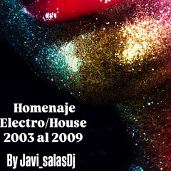 SPECIAL SET HOMENAJE ELECTRO HOUSE (2003 al 2009)