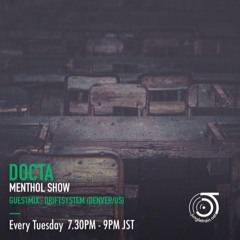 Docta: Menthol Show - Driftsystem Guest Mix (9.29.20)