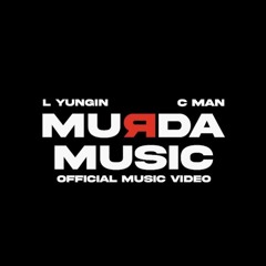 L YUNGIN - MURDA MUSIC ft CMAN