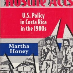 ( h7dg ) Hostile Acts: U.S. Policy in Costa Rica in the 1980s by  Martha S. Honey ( KsN )