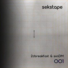 sekstape 001 : 2cbreakfast & svndm