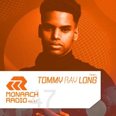 Tommy Ray Long | Monarch Global Radio EP. #047 (MNR047)