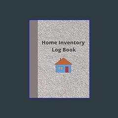 {DOWNLOAD} 💖 Home Inventory Log Book: Keep Track of Personal Property     Paperback – February 15,