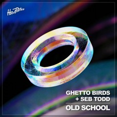 Ghetto Birds, Seb Todd - Old School [HP214]