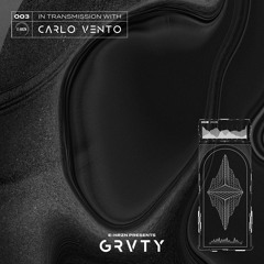 GRVTY 003 featuring CARLO VENTO
