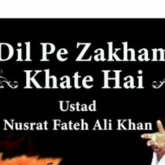 Dil Pe Zakam -Nushrat fath ali khan
