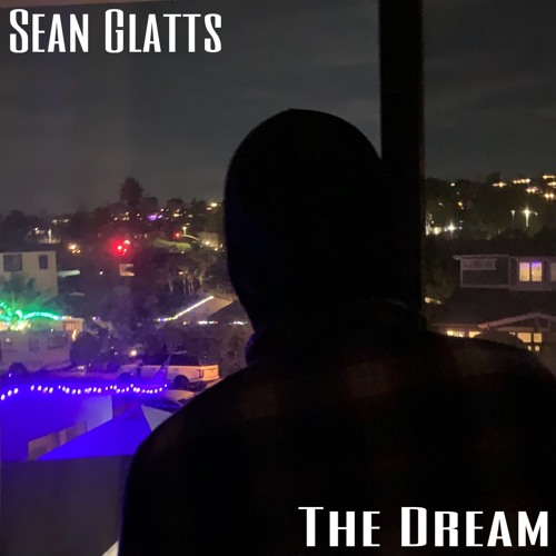 The Dream (Prod. Sean Glatts)