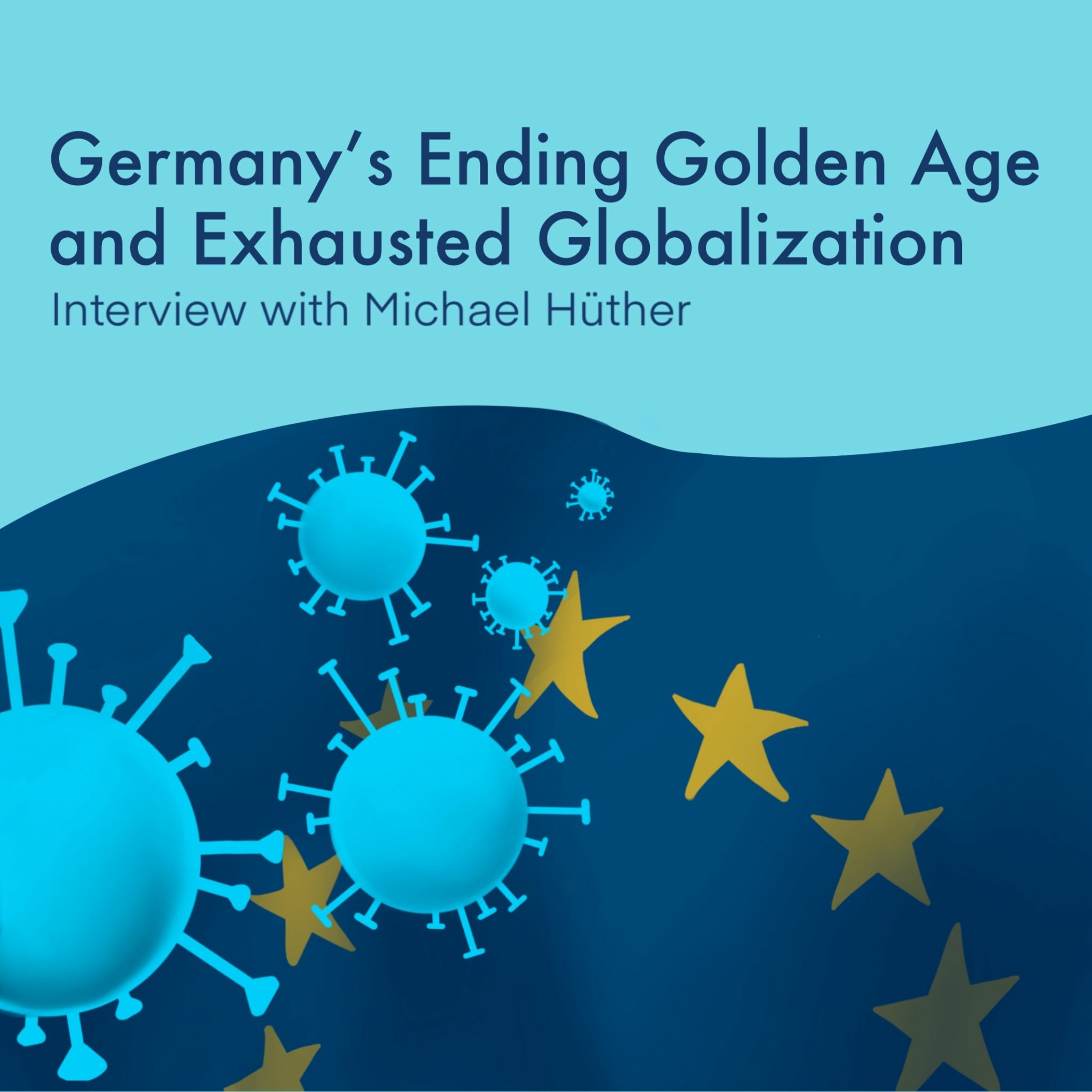 Germany's Ending Golden Decade and Exhausted Globalization