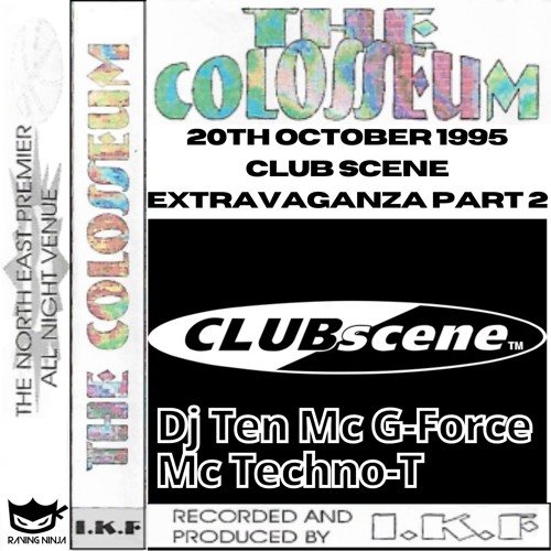 The Colosseum 20-10-1995 Clubscene Extravaganza Part 2 DJ Ten Mc Techno-T Mc G-Force