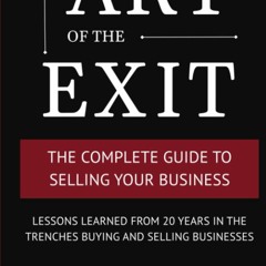 ✔read❤ The Art of the Exit: The Complete Guide to Selling Your Business