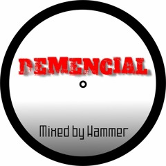Demencial (dj Hammer 23 - 09 - 2021)