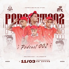 PODCAST 002 DJ JF DO ITR - O VERDADEIRO PIQUE DO ITARA